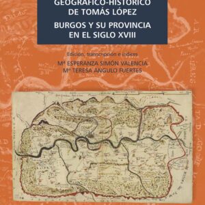Diccionario geográfico-histórico de Tomás López. Burgos y su provincia en el siglo XVIII