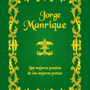 Jorge Manrique. Las mejores poesías de los mejores poetas