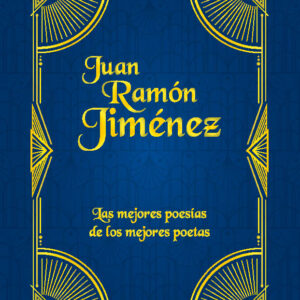 Juan Ramón Jiménez. Las mejores poesías de los mejores poetas