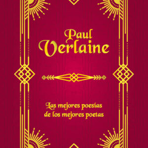 Paul Verlaine. Las mejores poesías de los mejores poetas