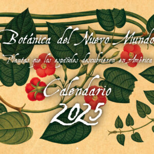 2025. Calendario "Botánica del Nuevo Mundo"