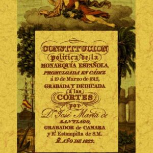 Constitución política de la monarquía española (ed. 1822): promulgada en Cádiz a 19 de marzo de 1812