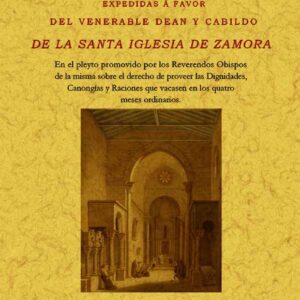 Real carta ejecutoria y cédula de S.M. expedidas a favor del venerable deán y cabildo de la Santa Iglesia de Zamora