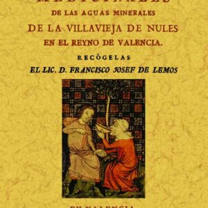 Virtudes medicinales de las aguas minerales de la Villavieja de Nules en el Reyno de Valencia