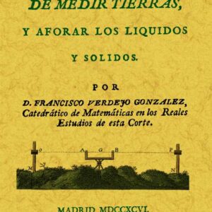 Arte de medir tierras y aforar los líquidos y sólidos