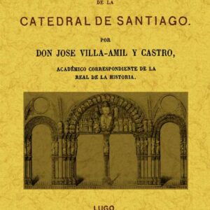 Catedral de Santiago. Descripcion histórico-artística-arqueológica