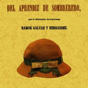 Manual teórico-práctico para uso y enseñanza del aprendiz de sombrerero