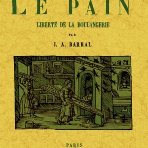 Le blé et le pain. Liberté de la boulangerie