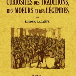 Curiosités des traditions, des moeurs et des légendes
