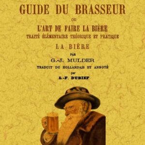 Le guide du brasseur ou l'art de faire la bière