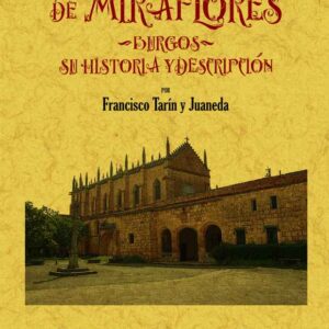 La Real Cartuja de Miraflores (Burgos): su historia y descripción