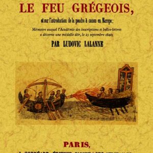 Recherches sur le feu grégeois, et sur l'introduction de la poudre à canon en Europe