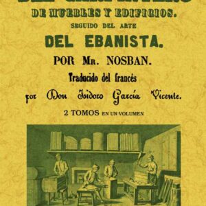Manual del carpintero de muebles y edificios. Seguido del arte del ebanista (2T1V)