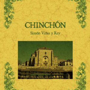 Chinchón. Biblioteca de la provincia de Madrid: crónica de sus pueblos