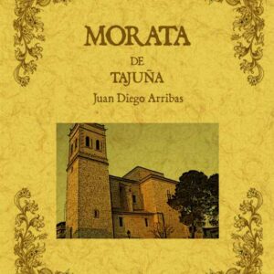 Morata de Tajuña. Biblioteca de la provincia de Madrid: crónica de sus pueblos