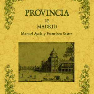 La provincia de Madrid. Biblioteca de la provincia de Madrid: crónica de sus pueblos