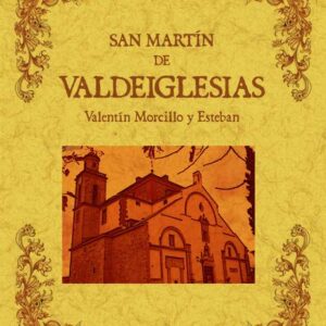 San Martin de Valdeiglesias. Biblioteca de la provincia de Madrid: crónica de sus pueblos
