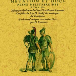 Discours sur la castrametation et discipline militaire des romains