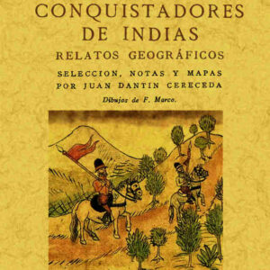 Exploradores y conquistadores de Indias: relatos geográficos