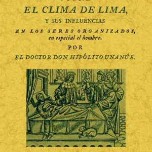 Observaciones sobre el clima de Lima y sus influencias en los seres organizados, en especial el hombre