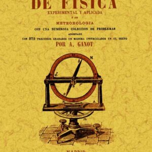 Tratado elemental de física experimental y aplicada y de meteorología