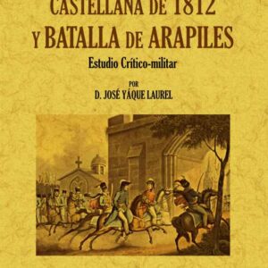 La campaña castellana de 1812 y batalla de Arapiles. Estudio crítico-militar