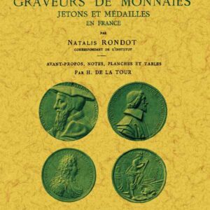Les médailleurs et les graveurs de monnaies jetons et médailles en France
