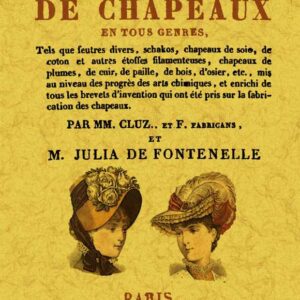 Manuel complet des fabricans de chapeaux en tous genres