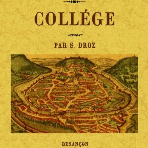 Collége. Recherches historiques sur la ville de Besançon