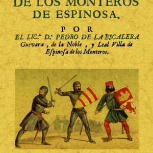 Origen de los monteros de Espinosa, su calidad, ejercicio, preeminencias y excepciones