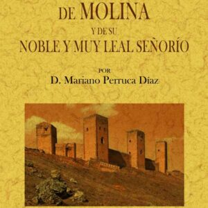 Historia de Molina y de su noble y muy leal señorío