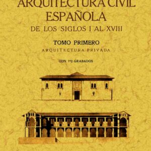 Arquitectura civil española de los siglos I al XVIII (2 tomos)