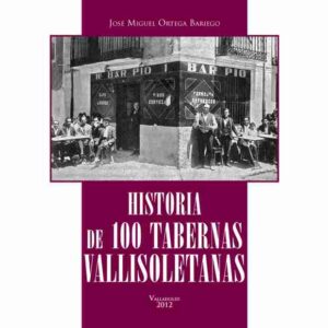 Historia de 100 tabernas vallisoletanas