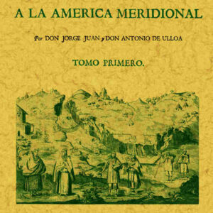 Relación histórica del viaje a la America Meridional (2T)