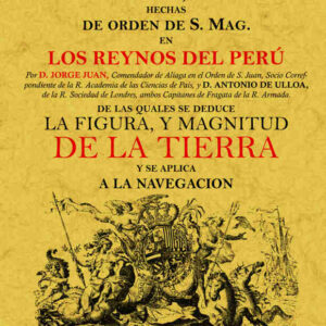 Observaciones astronómicas y físicas hechas de orden de Su Majestad en los Reinos del Perú