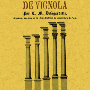 Reglas de los cinco órdenes de arquitectura de Vignola