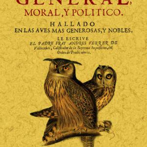 Gobierno general, moral y político: hallado en las aves más generosas y nobles