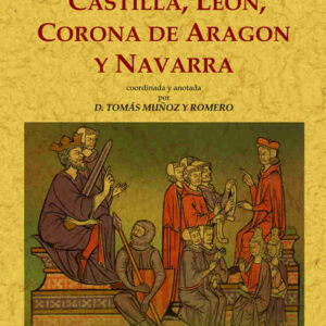 Colección de fueros municipales y cartas pueblas de los reinos de Castilla, León, Corona de Aragón y Navarra, coordinada y anotada