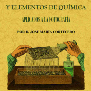 Manual de fotografía y elementos de química aplicados a la fotografía
