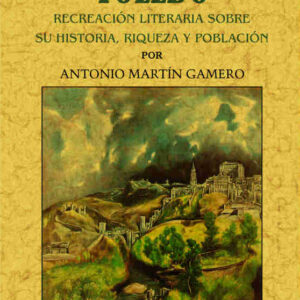 Los cigarrales de Toledo: recreación literaria sobre su historia, riqueza y población