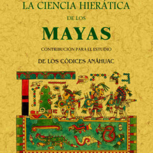 La ciencia hierática de los mayas