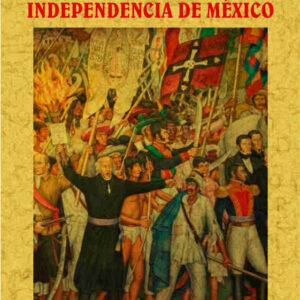 Historia de la independencia de México
