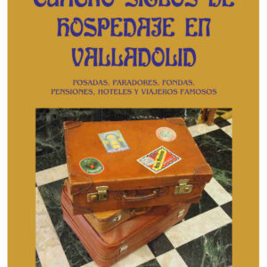 Cuatro siglos de hospedaje en Valladolid