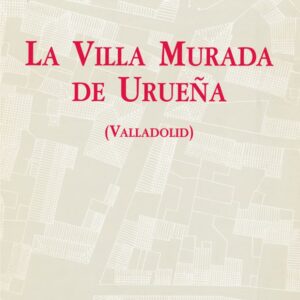 La villa murada de Urueña (Valladolid)