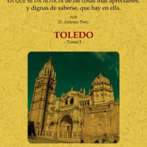 Viaje de España: Tomo I. Toledo