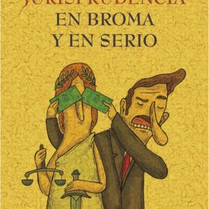 Jurisprudencia en broma y en serio