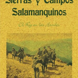 Sierras y campos salamanquinos. El rey en las Hurdes