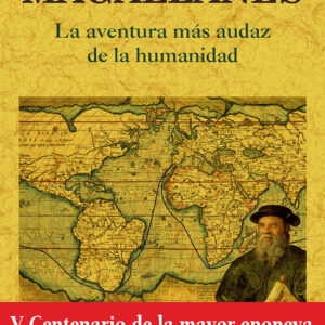 Magallanes. La aventura más audaz de la humanidad