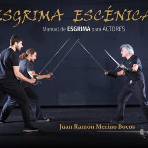 Esgrima escénica. Manual de esgrima para actores