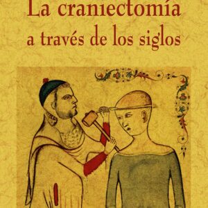 La craniectomía a través de los siglos